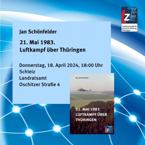 Jan Schönfelder: 21. Mai 1983. Luftkampf über Thüringen