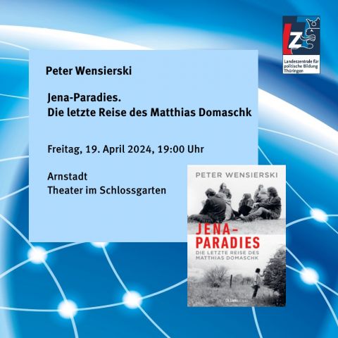 Peter Wensierski: Jena-Paradies. Die letzte Reise des Matthias Domaschk