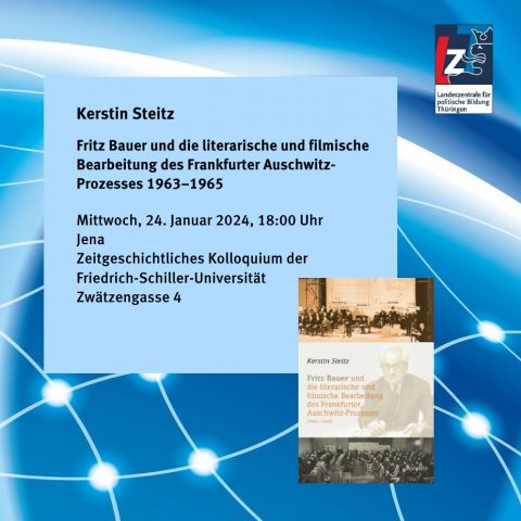 Kerstin Steitz: Fritz Bauer und die literarische und filmische Bearbeitung des Frankfurter Auschwitz- Prozesses 1963–1965