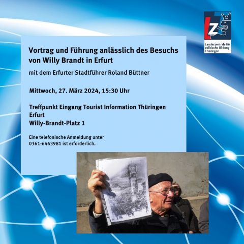 Vortrag und Führung anlässlich des Besuchs von Willy Brandt in Erfurt mit dem Erfurter Stadtführer Roland Büttner