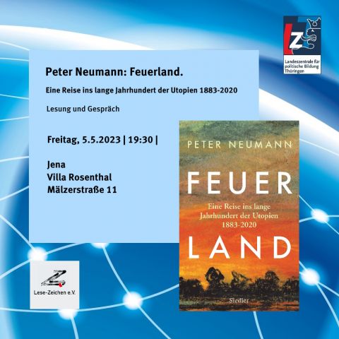 Peter Neumann: Feuerland. Eine Reise ins lange Jahrhundert der Utopien 1883-2020