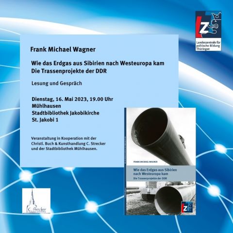 Frank Michael Wagner: Wie das Erdgas aus Sibirien nach Westeuropa kam - Die Trassenprojekte der DDR