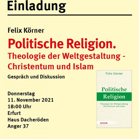 Felix Körner: Politische Religion. Theologie der Weltgestaltung - Christentum und Islam