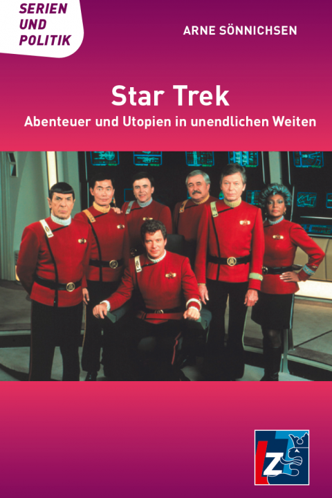 Star Trek. Abenteuer und Utopien in unendlichen Welten